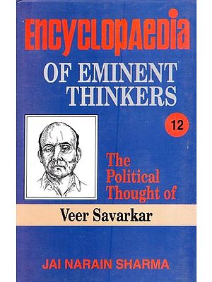 Encyclopaedia of Eminent Thinkers: The Political Thought of Veer Savarkar