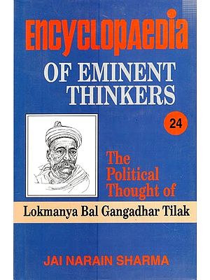 Encyclopaedia of Eminent Thinkers: The Political Thought of Lokmanya Bal Gangadhar Tilak