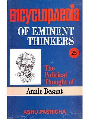Encyclopaedia of Eminent Thinkers: The Political Thought of Annie Besant