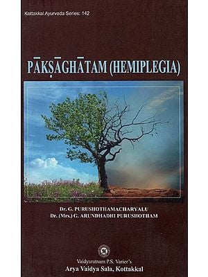 Paksaghatam: Hemiplegia (Essay Awarded the First Prize in the All India Ayurvedic Essay Competition 1991)