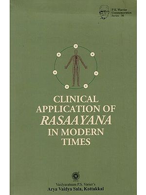 Clinical Application of Rasaayana in Modern Times
