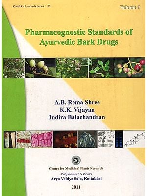 Pharmacognostic Standards of Ayurvedic Bark Drugs (Volume- 1)