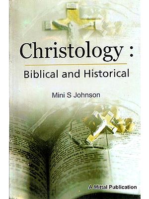 Christology: Biblical and Historical