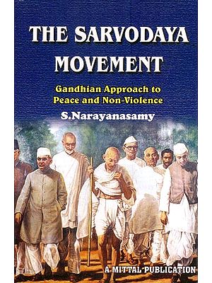 The Sarvodaya Movement: Gandhian Approach To Peace & Non-Violence