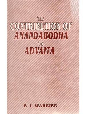 The Contribution of Anandabodha To Advaita