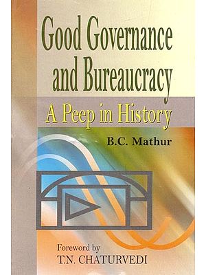 Good Governance And Bureaucracy (A Peep in History)