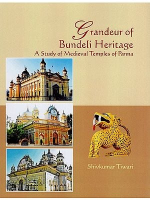Grandeur of Bundeli Heritage (A Study of Medieval Temples of Panna)