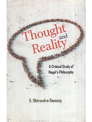 Thought And Reality: A Critical Study Of Hegel's Philosophy