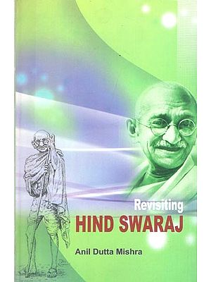 Revisiting Hind Swaraj