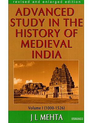 Advanced Study in the History of Medieval India (Vol. I: 1000-1526 A.D.)