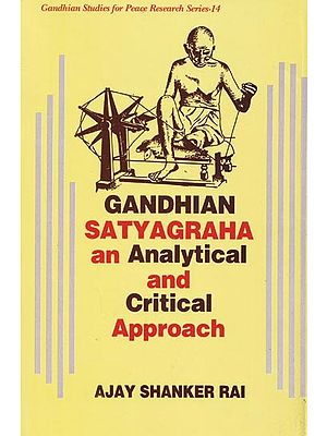 Gandhian Satyagraha an Analytical and Critical Approach