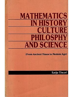 Mathematics in History, Culture, Philosophy and Science (From Ancient Times to Modern Age)