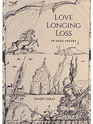 Love Longing Loss (In Urdu Poetry)