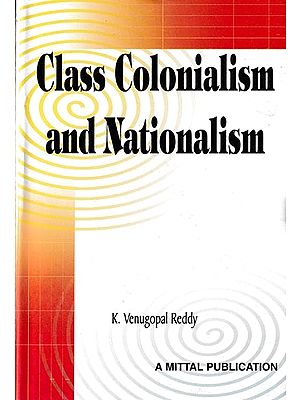 Class Colonialism and Nationalism: Madras Presidency, 1928-1939