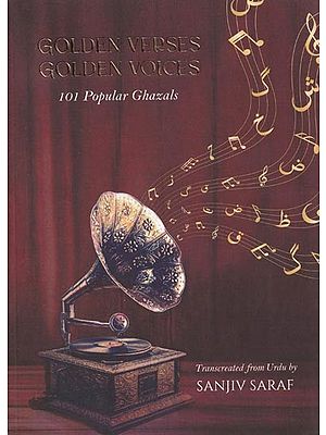 Golden Verses Golden Voices: 101 Popular Ghazals