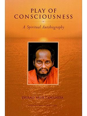 Play of Cnsciousness (A Spiritual Autobiography)