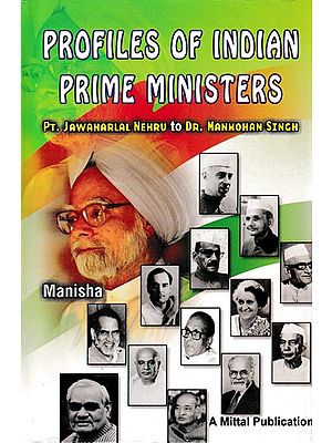 Profiles of Indian Prime Ministers (Pt. Jawaharlal Nehru to Dr. Manmohan Singh)