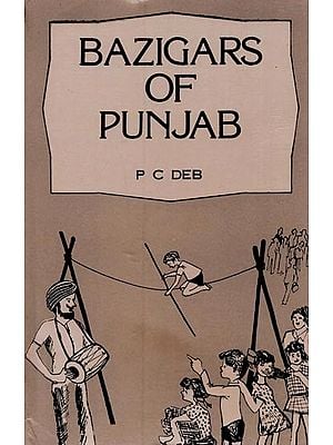 Bazigars of Punjab: A Socio-Economic Study (An Old Book)