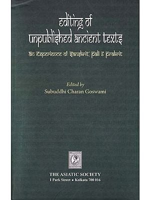 Editing of Unpublished Ancient Texts: An Experience of Sanskrit, Pali & Prakrit