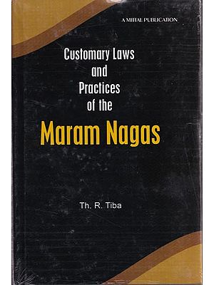 Customary Laws and Practices of the Maram Nagas
