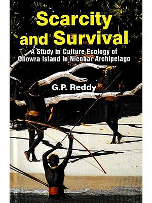 Scarcity and Survival: A Study in Culture Ecology of Chowra Island in Nicobar Archipelago