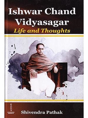 Ishwar Chand Vidyasagar: Life and Thoughts