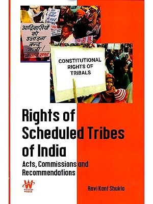 Rights of Schedule Tribes of India: Acts, Commissions and Recommendations