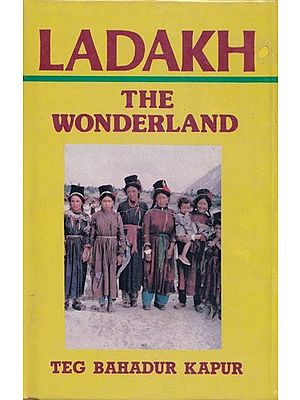 Ladakh: The Wonderland- A Geographical, Historical and Sociological Study