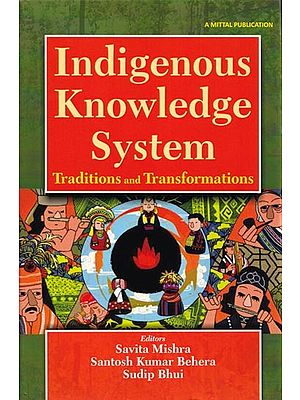 Indigenous Knowledge System (Traditions and Transformations)