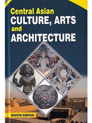 Central Asian Culture, Arts and Architecture