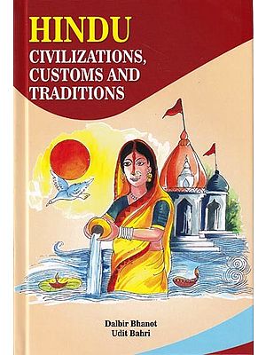 Hindu Civilizations, Customs and Traditions