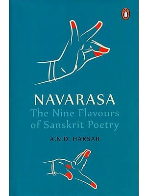 Navarasa: The Nine Flavours of Sanskrit Poetry