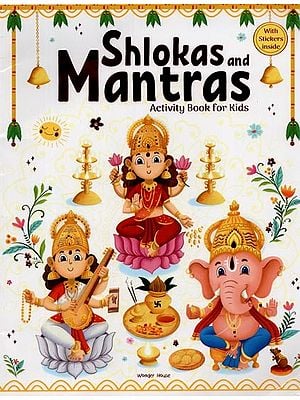 Shlokas and Mantras: Activity Book for Kids: Sanskrit Text With Transliteration and English Translation (with Stickers Inside)
