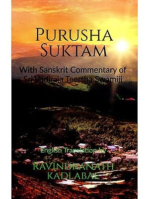 Purusha Suktam (With Sanskrit Commentary of Sri Vadiraja Teertha Swamiji)