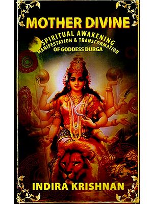 Mother Divine (Spiritual Awakening Manifestation & Transformation of Goddess Durga)
