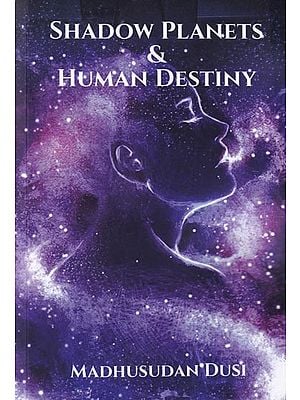 Shadow Planets and Human Destiny