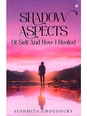 Shadow Aspects of Self and How I Healed
