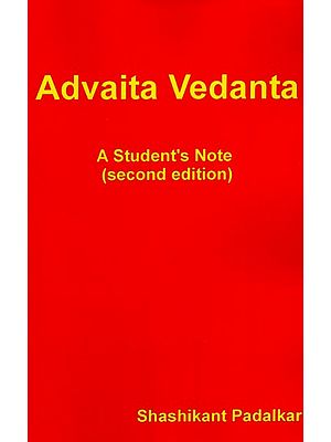 Advaita Vedanta: A Student's Note (Second Edition)