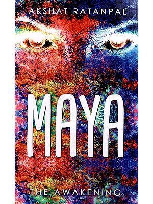 Maya- The Awakening (Part-1)