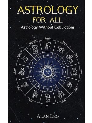 Astrology For All (Astrology without Calculations)
