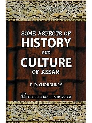 Some Aspects of History And Culture of Assam