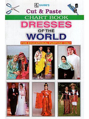 Cut & Paste: Dresses of the World For Educational Purpose Only (Chart Book)