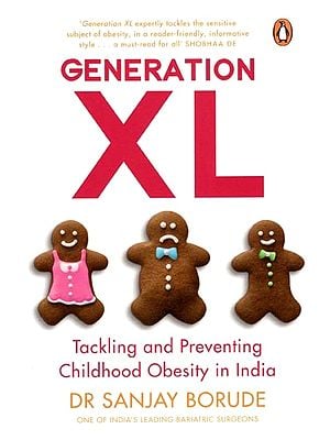 Generation XL- Tackling and Preventing Childhood Obesity in India