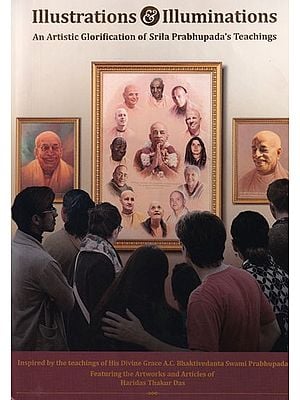 Illustrations and Illuminations: An Artistic Glorification of Srila Prabhupada's Teachings