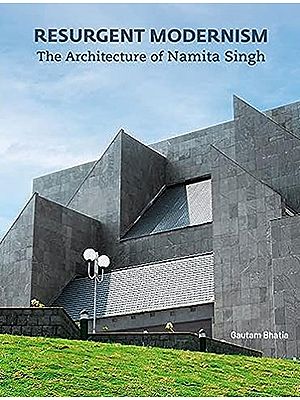 Resurgent Modernism: The Architecture of Namita Singh