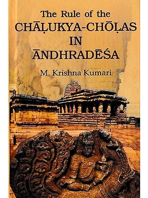The Rule of The Chalukya-Cholas In Andhradesa