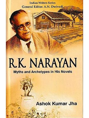R.K. Narayan: Myths And Archetypes in His Novels