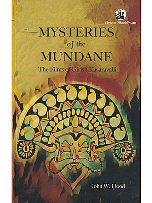 Mysteries of the Mundane: The Films of Girish Kasaravalli