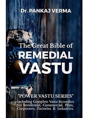The Great Bible of Remedial Vastu