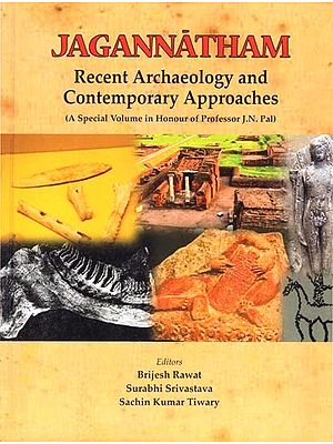 Jagannatham- Recent Archaeology and Contemporary Approaches (A Special Volume in Honour of Professor J.N. Pal)